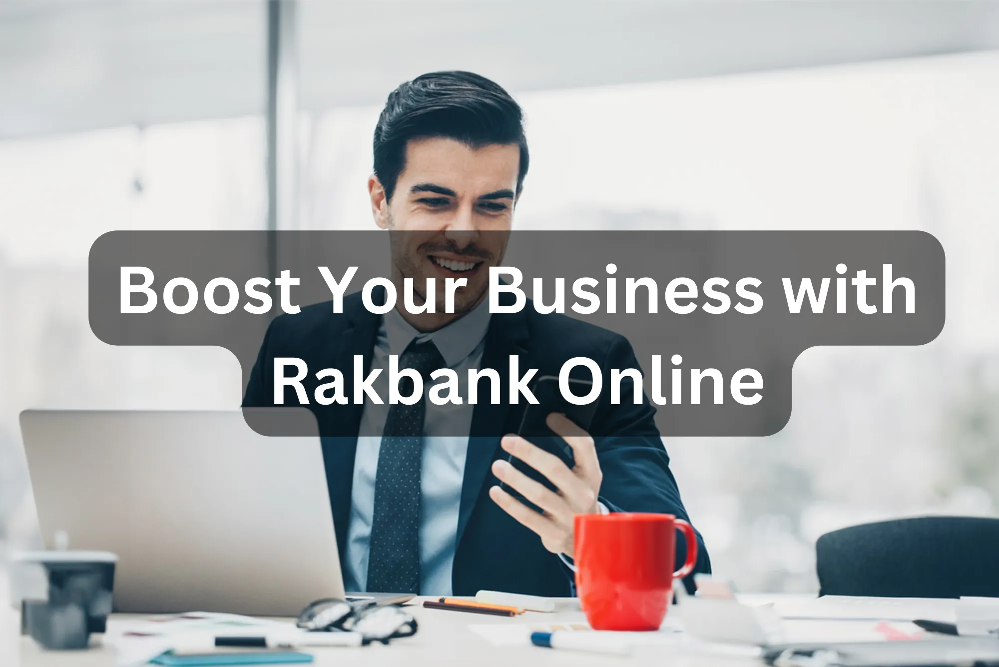 Boost Your Business with Rakbank Online