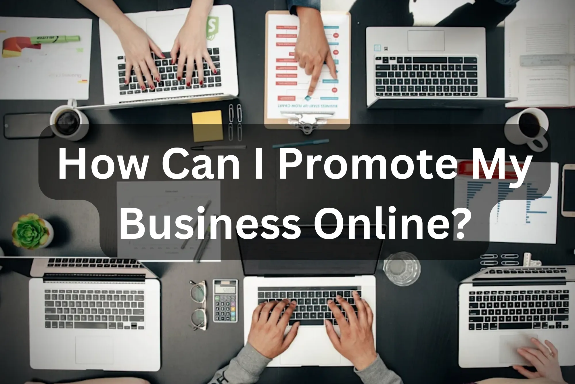 How Can I Promote My Business Online