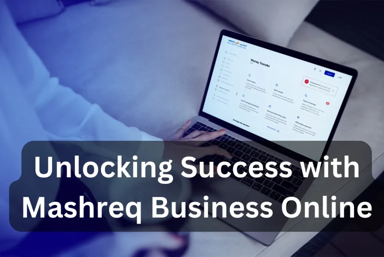 Unlocking Success with Mashreq Business Online